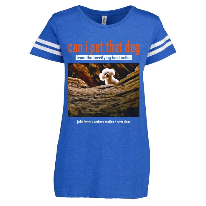 Can I Pet That Dog From The Terrifying Best Seller Enza Ladies Jersey Football T-Shirt