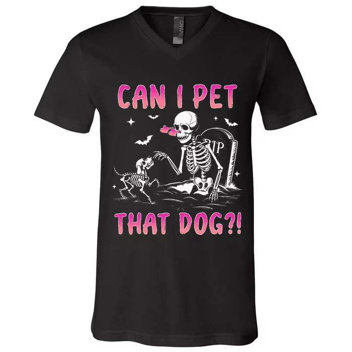 Can I Pet That Dog Funny Skeleton Dog Lover Halloween V-Neck T-Shirt