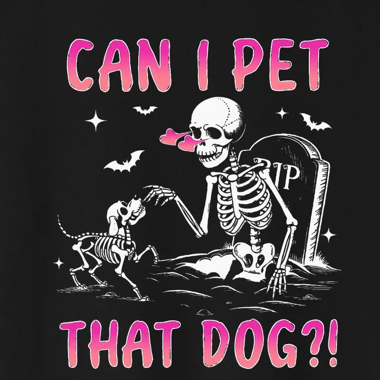 Can I Pet That Dog Funny Skeleton Dog Lover Halloween Women's Crop Top Tee