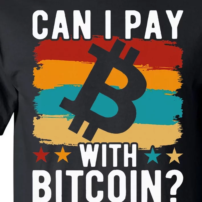 Can I Pay With Bitcoin Tall T-Shirt