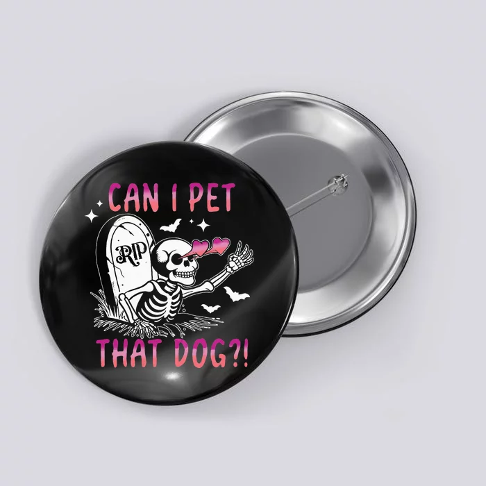 Can I Pet That Dog Skeleton Halloween Button