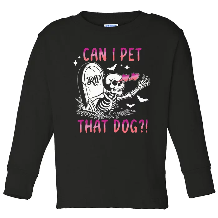 Can I Pet That Dog Skeleton Halloween Toddler Long Sleeve Shirt