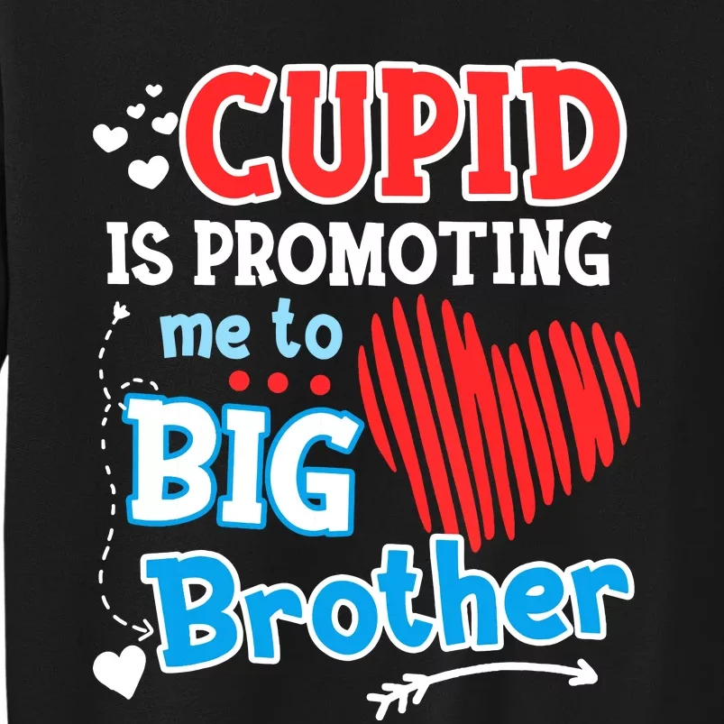 Cupid Is Promoting Me To Brother Valentines Day Tall Sweatshirt