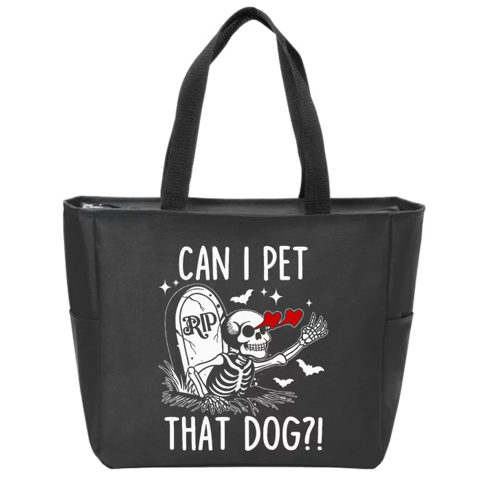 Can I Pet That Dog Skeleton Zip Tote Bag