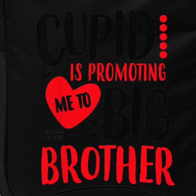 Cupid Is Promoting Me To Big Cute Brother Valentine Day Gift Impact Tech Backpack