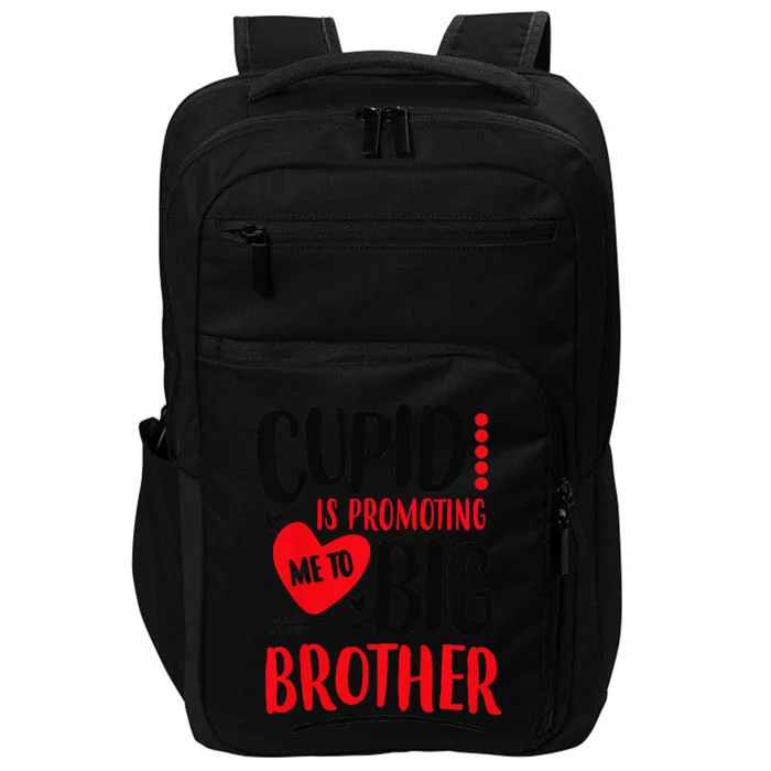 Cupid Is Promoting Me To Big Cute Brother Valentine Day Gift Impact Tech Backpack