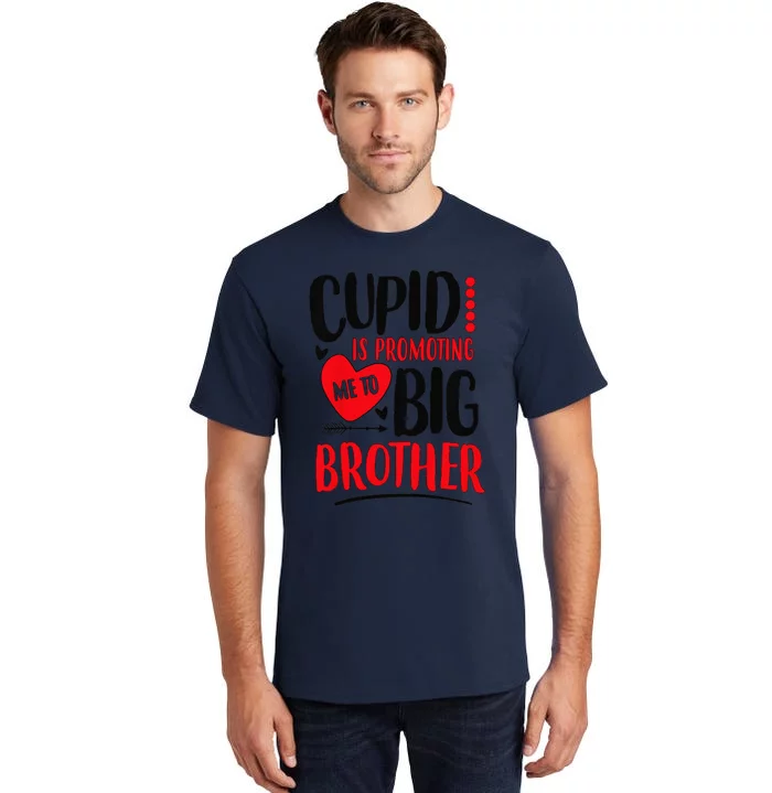 Cupid Is Promoting Me To Big Cute Brother Valentine Day Gift Tall T-Shirt