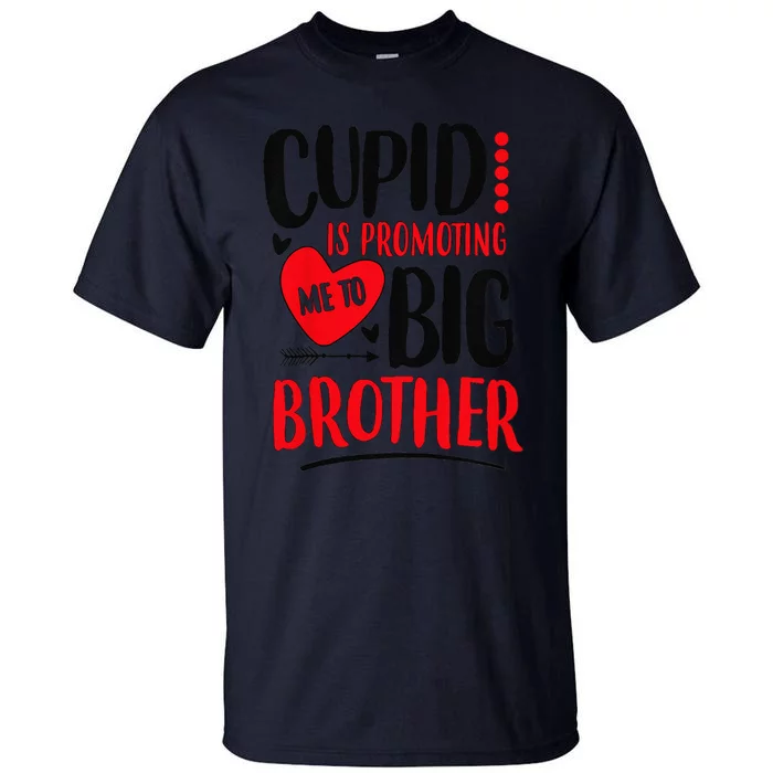 Cupid Is Promoting Me To Big Cute Brother Valentine Day Gift Tall T-Shirt