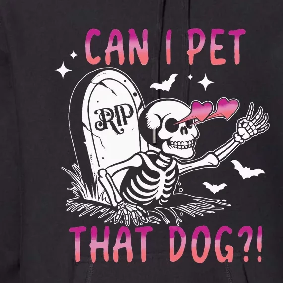 Can I Pet That Dog Skeleton Halloween Sweat Premium Hoodie