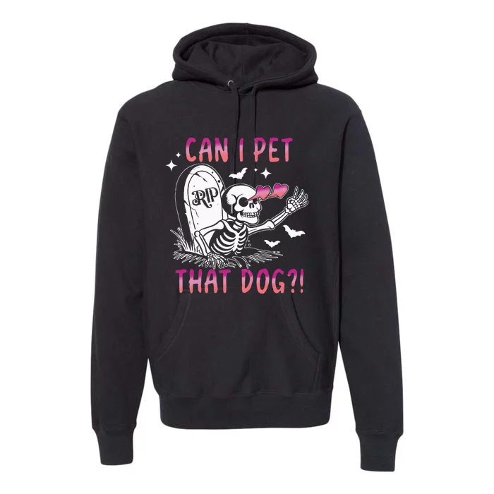 Can I Pet That Dog Skeleton Halloween Sweat Premium Hoodie