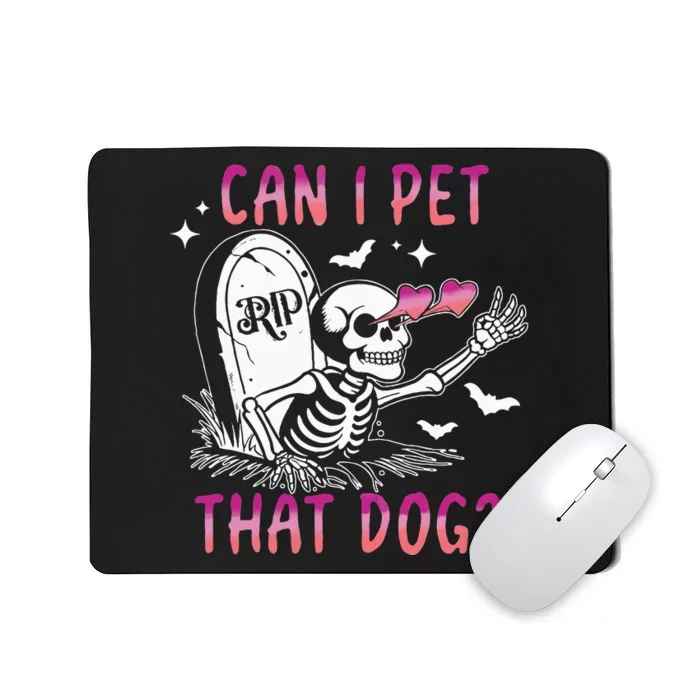 Can I Pet That Dog Skeleton Halloween Sweat Mousepad