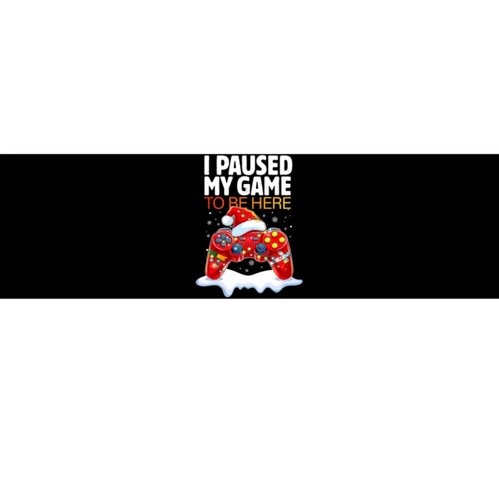 Christmas I Paused My Game To Be Here Funny Sarcastic Bumper Sticker