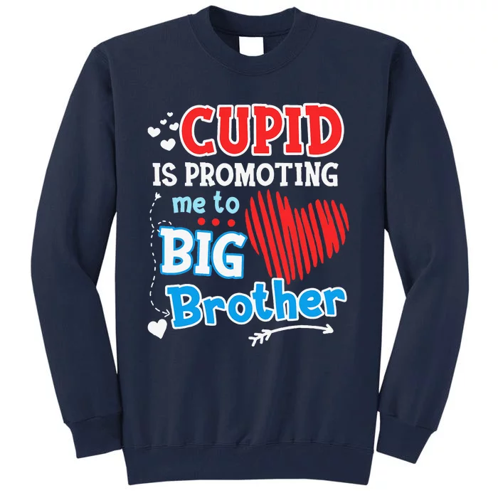 Cupid Is Promoting Me To Brother Valentine's Day Tall Sweatshirt