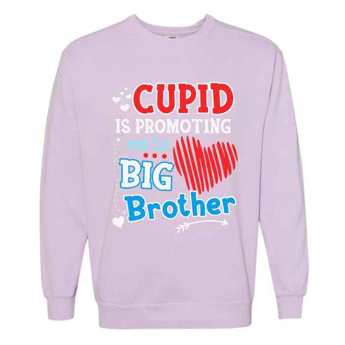 Cupid Is Promoting Me To Brother Valentine's Day Garment-Dyed Sweatshirt