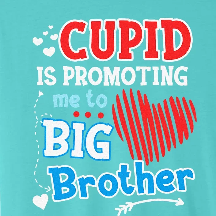 Cupid Is Promoting Me To Brother Valentine's Day ChromaSoft Performance T-Shirt