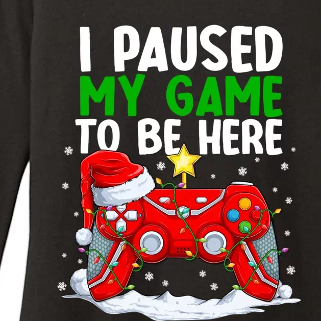 Christmas I Paused My Game To Be Here Funny Sarcastic Womens CVC Long Sleeve Shirt