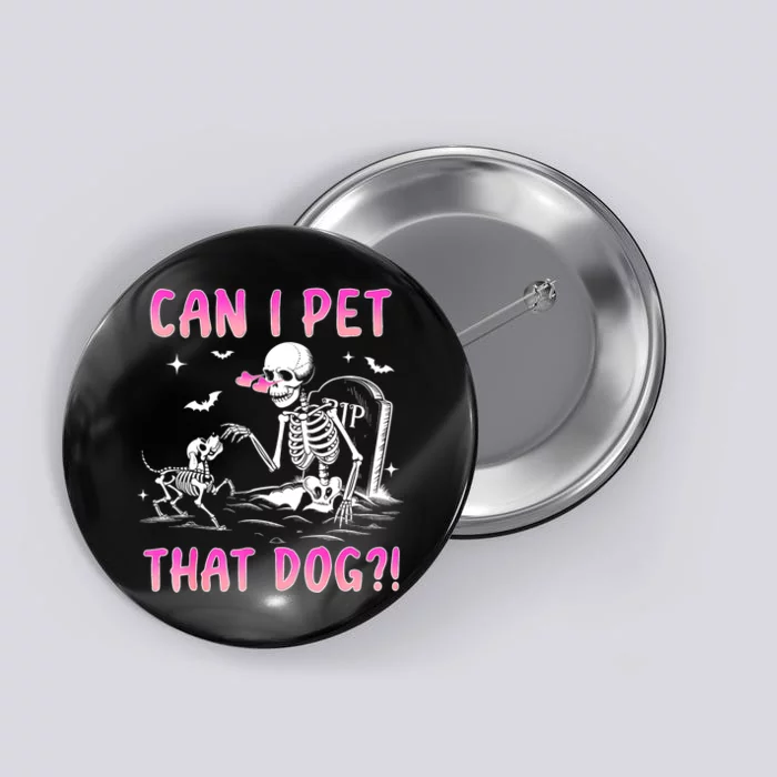 Can I Pet That Dog Funny Skeleton Dog Lover Halloween Button