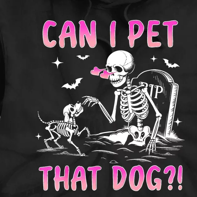 Can I Pet That Dog Funny Skeleton Dog Lover Halloween Tie Dye Hoodie