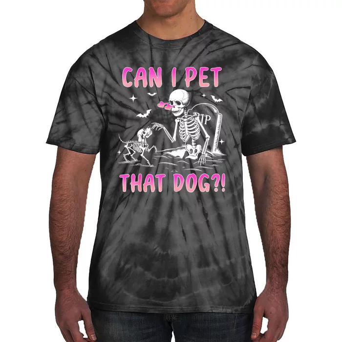 Can I Pet That Dog Funny Skeleton Dog Lover Halloween Tie-Dye T-Shirt