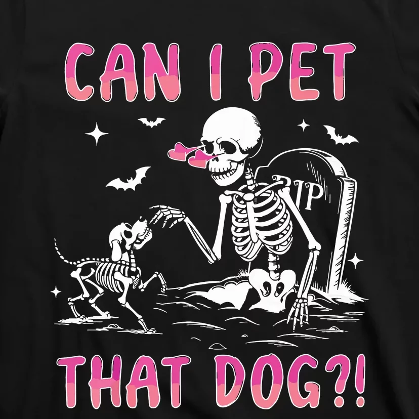 Can I Pet That Dog Funny Skeleton Dog Lover Halloween T-Shirt