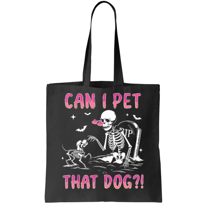 Can I Pet That Dog Funny Skeleton Dog Lover Halloween Tote Bag