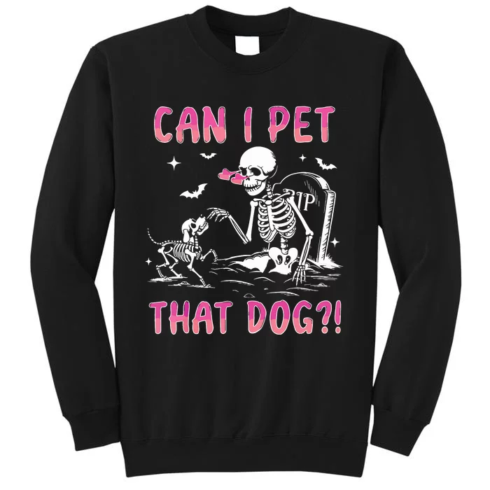 Can I Pet That Dog Funny Skeleton Dog Lover Halloween Tall Sweatshirt