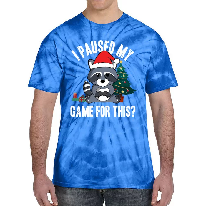 Christmas I Paused My Game For This? Raccoon Lovers Gamer Meaningful Gift Tie-Dye T-Shirt