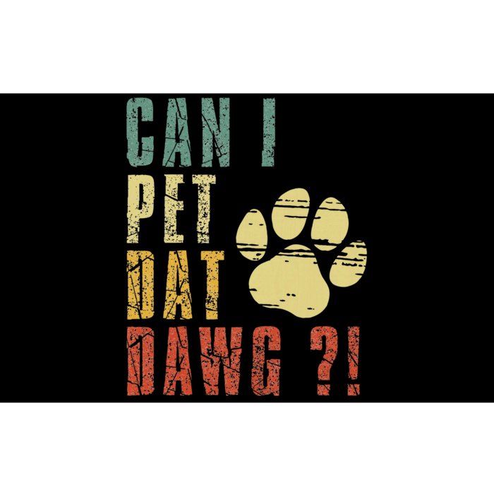 Can I Pet Dat Dawg Can I Pet That Dog Funny Dog Bumper Sticker