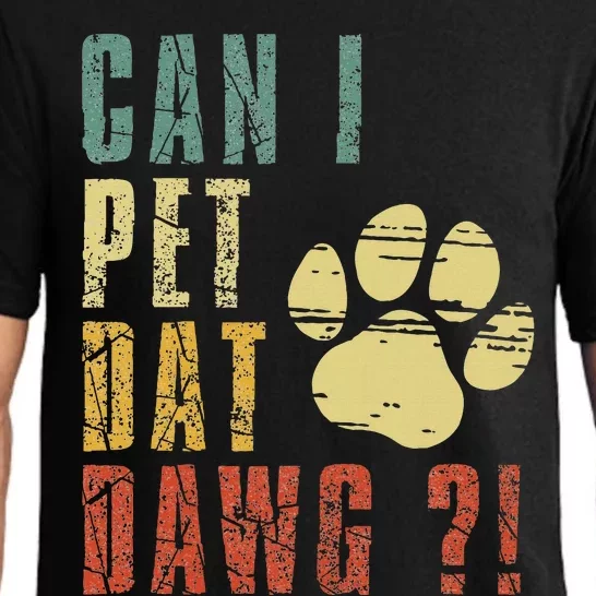 Can I Pet Dat Dawg Can I Pet That Dog Funny Dog Pajama Set