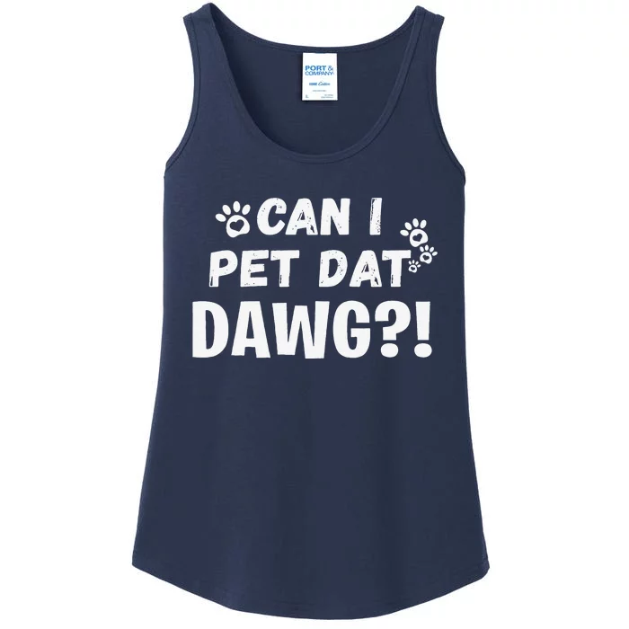 Can I Pet Dat Dawg Funny Dogs Lover Gift Ladies Essential Tank