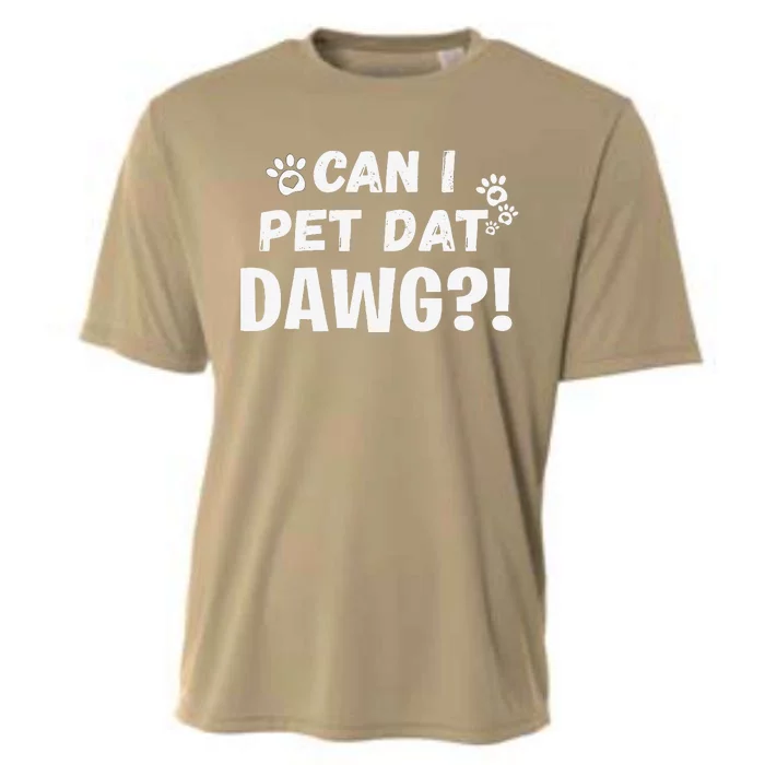 Can I Pet Dat Dawg Funny Dogs Lover Gift Cooling Performance Crew T-Shirt