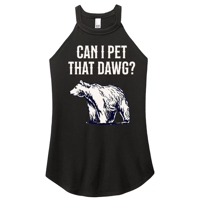 Can I Pet That Dawg Bear Meme Southern Accent Women’s Perfect Tri Rocker Tank