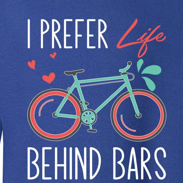 Cycling I Prefer Life Behind Bars Png Gift Toddler Sweatshirt