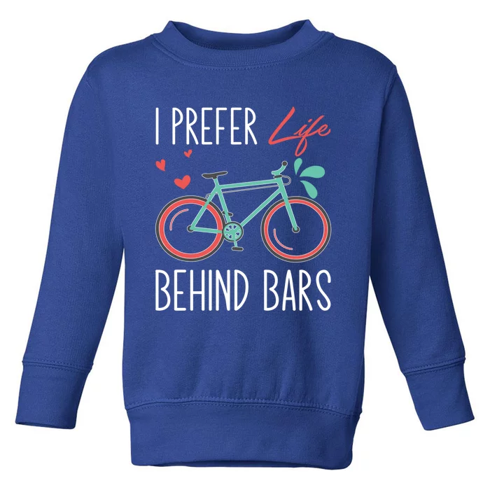 Cycling I Prefer Life Behind Bars Png Gift Toddler Sweatshirt