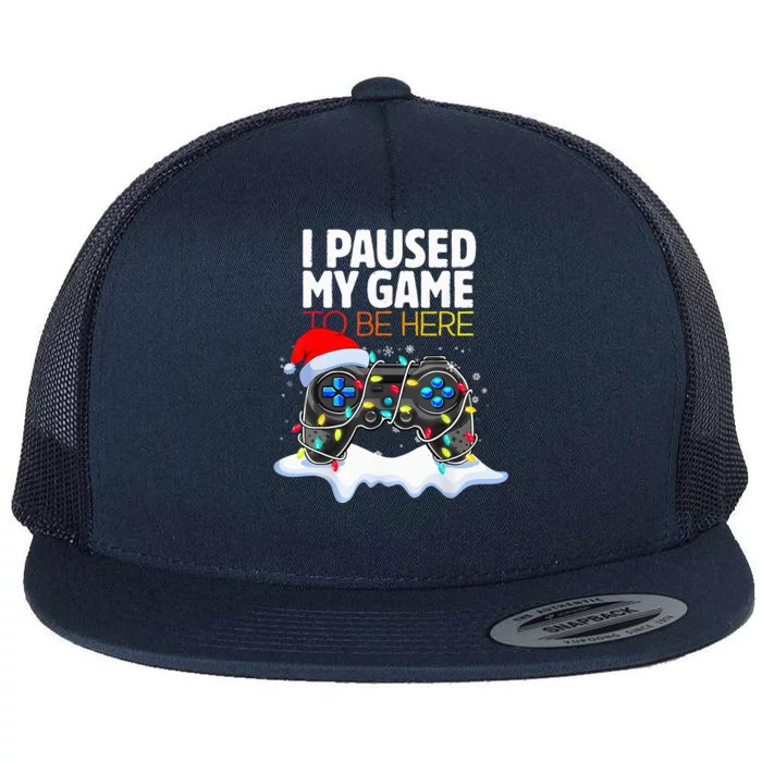 Christmas I Paused My Game To Be Here Funny Gamer Flat Bill Trucker Hat