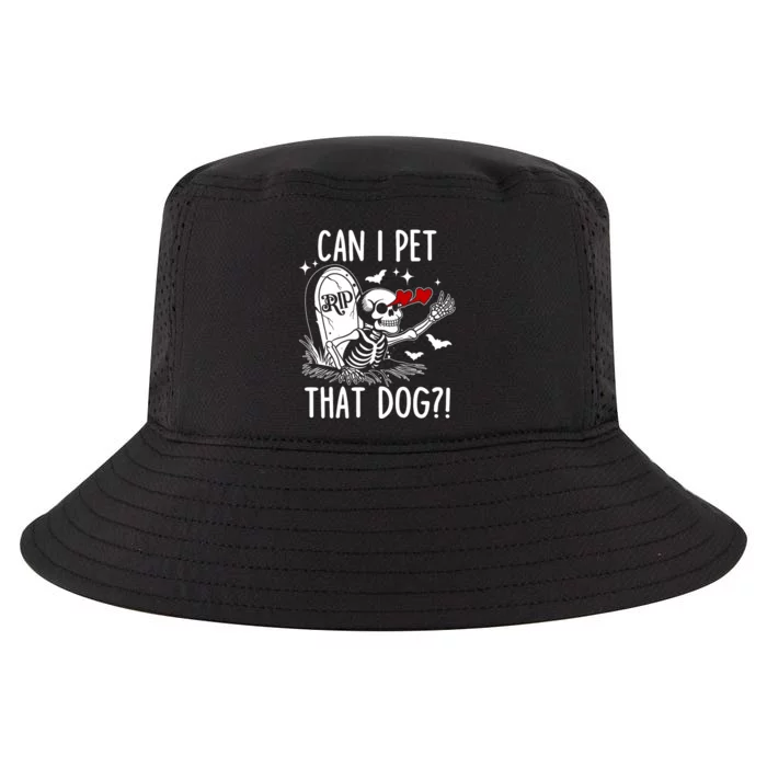 Can I Pet That Dog Skeleton Funny Dog Lover Cool Comfort Performance Bucket Hat