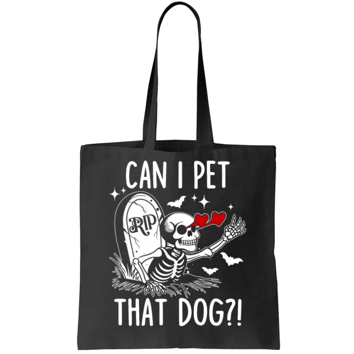 Can I Pet That Dog Skeleton Funny Dog Lover Tote Bag