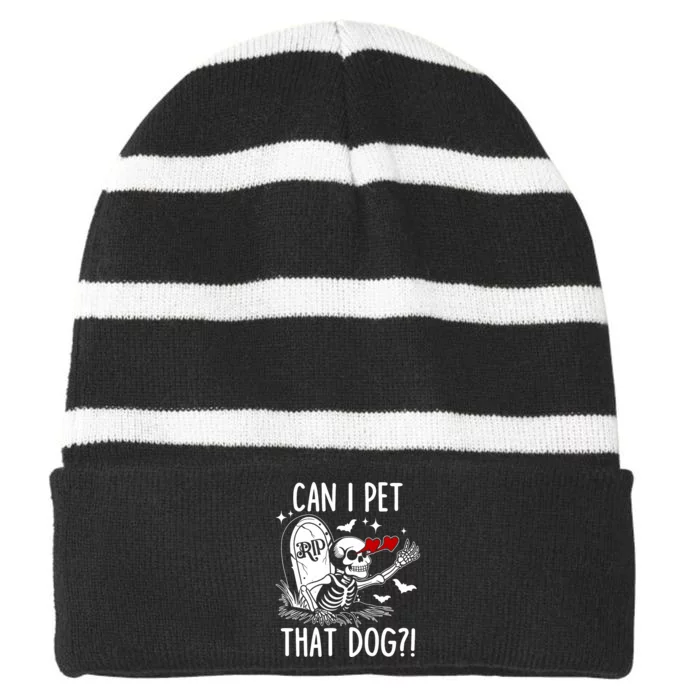 Can I Pet That Dog Skeleton Funny Dog Lover Striped Beanie with Solid Band