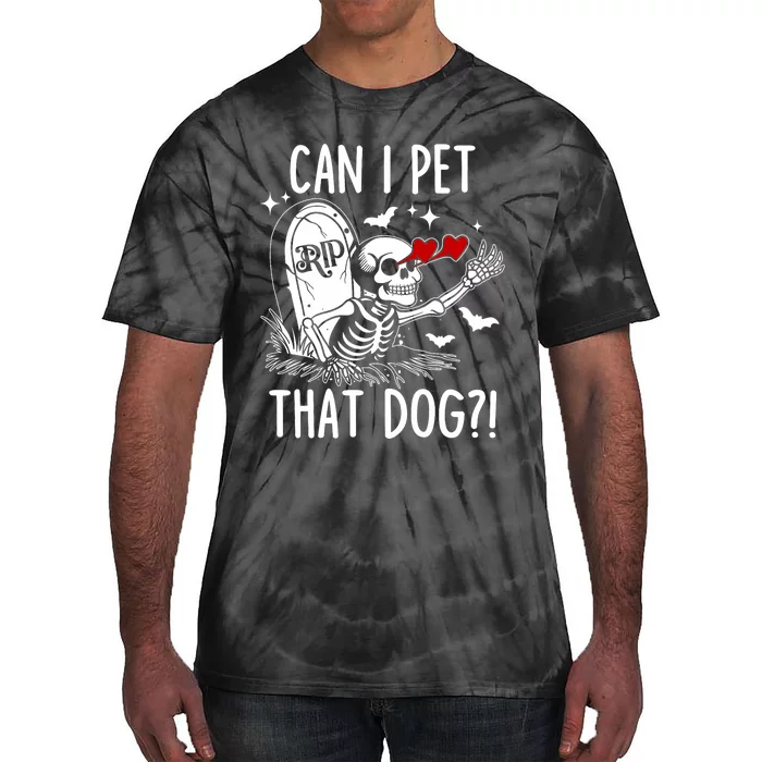 Can I Pet That Dog Skeleton Funny Dog Lover Tie-Dye T-Shirt