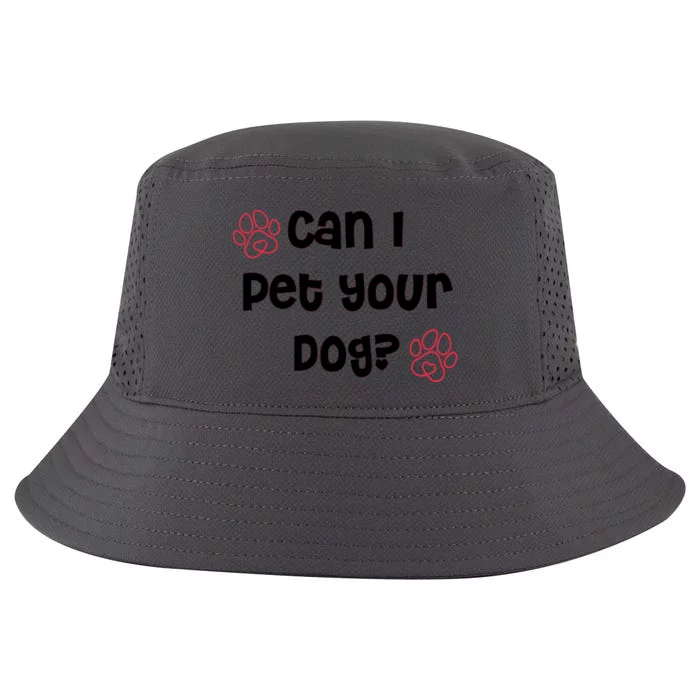 Can I Pet Your Dog? Funny Cute Pet Lover Saying Cool Comfort Performance Bucket Hat