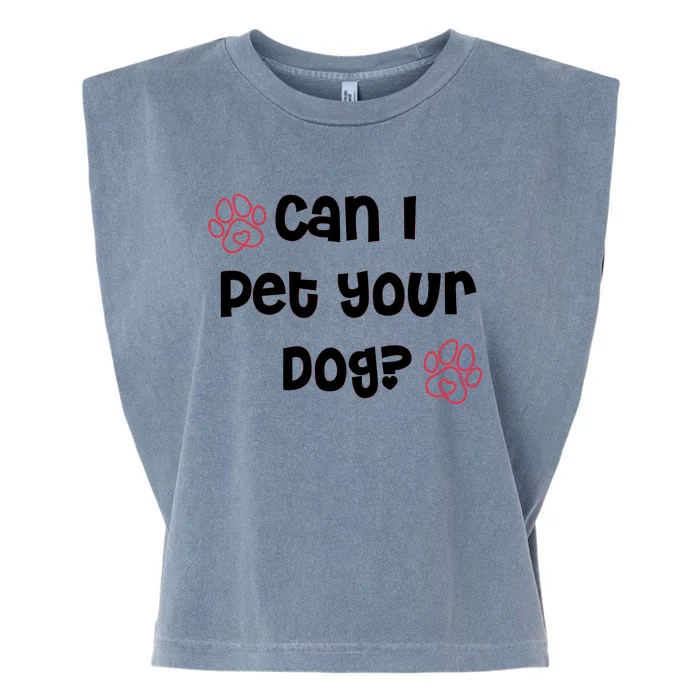 Can I Pet Your Dog? Funny Cute Pet Lover Saying Garment-Dyed Women's Muscle Tee