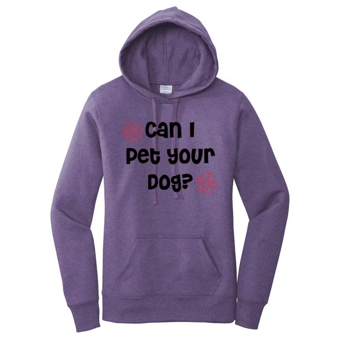 Can I Pet Your Dog? Funny Cute Pet Lover Saying Women's Pullover Hoodie