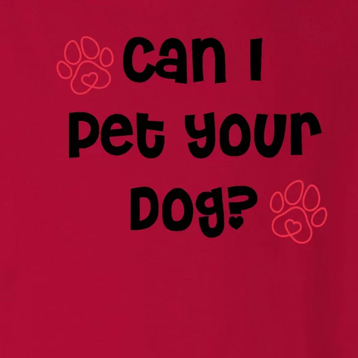 Can I Pet Your Dog? Funny Cute Pet Lover Saying Toddler Long Sleeve Shirt