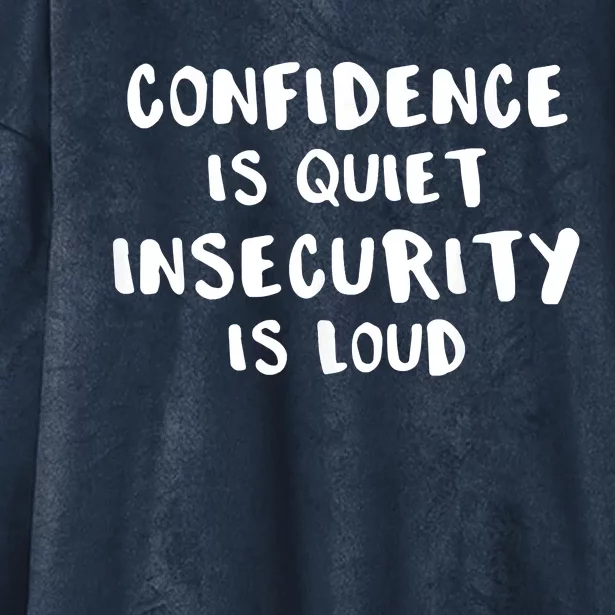 Confidence Is Quiet Insecurity Is Loud AntiBullying Hooded Wearable Blanket