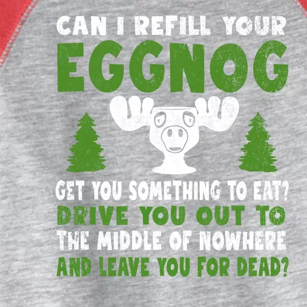 Can I Refill Your Eggnog Christmas Vacation Quote Toddler Fine Jersey T-Shirt