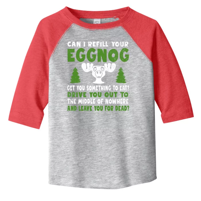 Can I Refill Your Eggnog Christmas Vacation Quote Toddler Fine Jersey T-Shirt