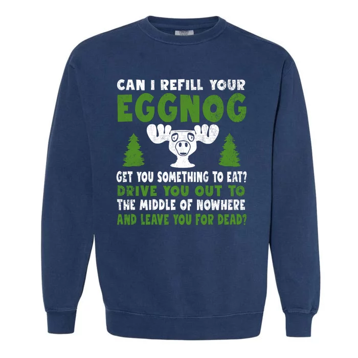 Can I Refill Your Eggnog Christmas Vacation Quote Garment-Dyed Sweatshirt