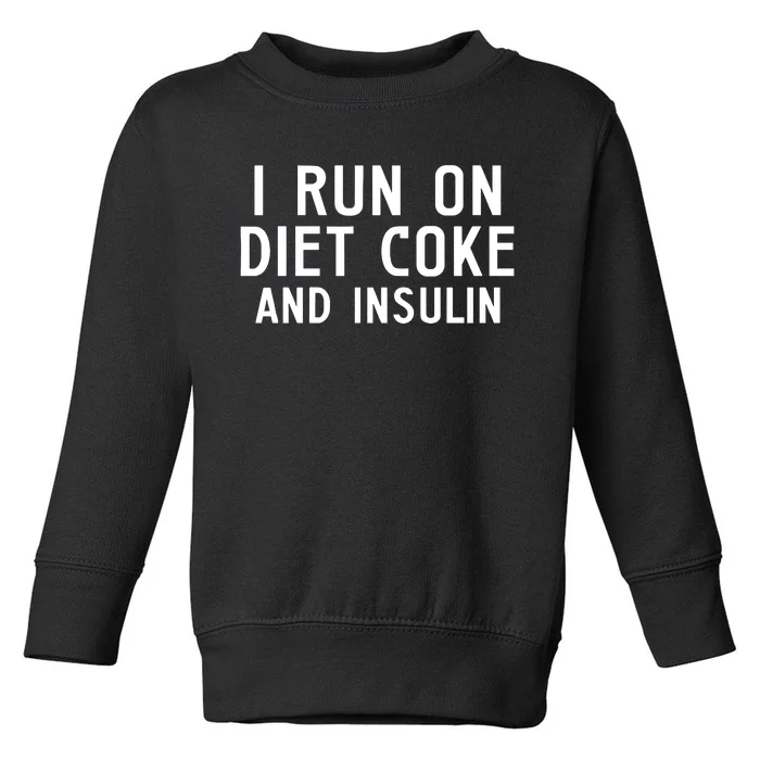 Casual I Run On Diet C.O.K.E And Insulin Printed Hooded Toddler Sweatshirt