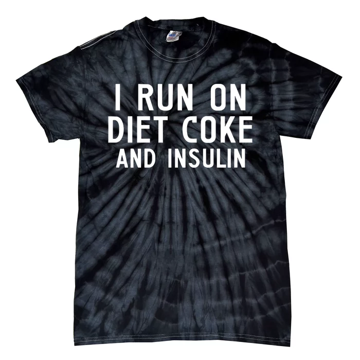 Casual I Run On Diet C.O.K.E And Insulin Printed Hooded Tie-Dye T-Shirt