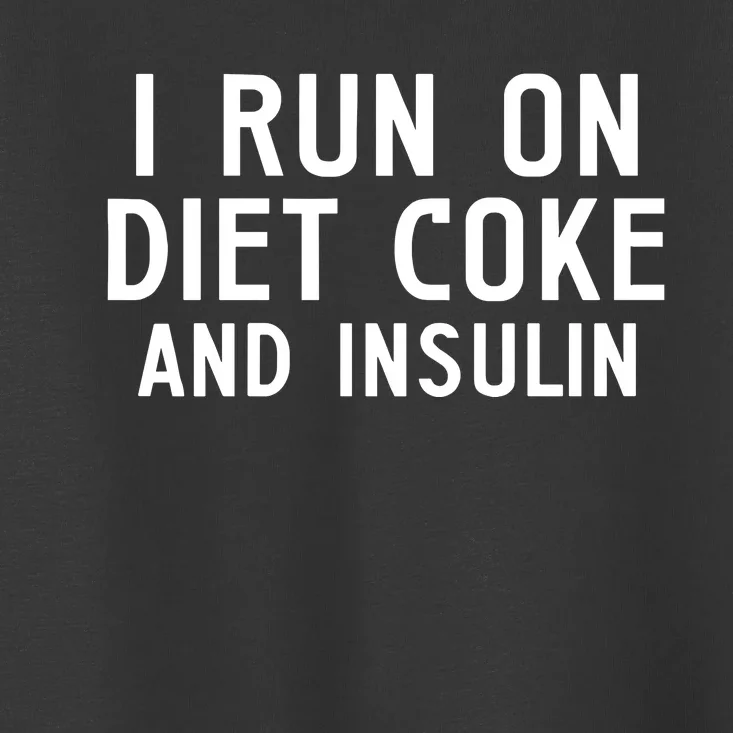 Casual I Run On Diet C.O.K.E And Insulin Printed Hooded Toddler T-Shirt